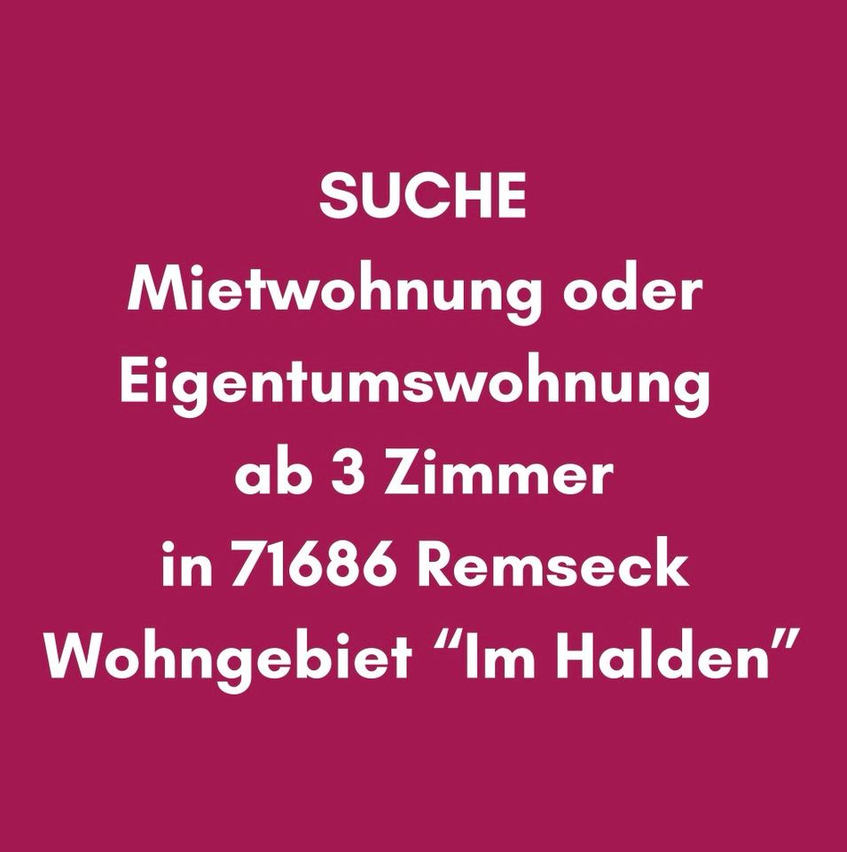 ☑️ Miet- oder Eigentumswohnung gesucht in 71686 Remseck-Aldingen in Remseck am Neckar