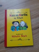 Buch: Max un Moritz op Kölsch Nordrhein-Westfalen - Bergisch Gladbach Vorschau