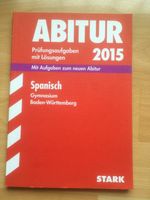 Abitur 2015 Prüfungsaufgaben mit Lösungen - Spanisch für Gym. BW Baden-Württemberg - Salem Vorschau