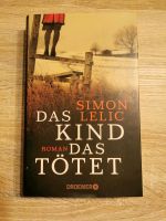 Das Kind das tötet - Simon Lelic Nordrhein-Westfalen - Nottuln Vorschau
