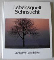 Lebensquell Sehnsucht; Gedanken und Bilder, ISBN 3-8112-0864-0; Rheinland-Pfalz - Neustadt an der Weinstraße Vorschau