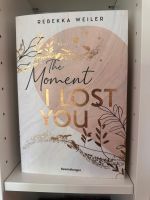 The moment I lost you von Rebekka Weiler Barleben - Ebendorf Vorschau