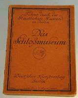 DAS SCHLOSSMUSSEUM 1921 DEUTSCHER KUNSTVERLAG BERLIN Berlin - Spandau Vorschau