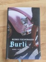Roman: "Burli" von Bernd Fischerbauer Hessen - Oberursel (Taunus) Vorschau