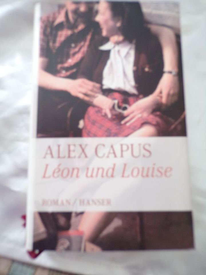 Alex Capus ** Leon und Louise **  Roman gebunden in Emmerich am Rhein