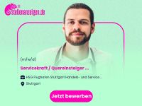 Servicekraft / Quereinsteiger in der Stuttgart - Stuttgart-Mitte Vorschau