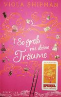 Buch: So groß wie deine Träume / Viola Shipman Nordrhein-Westfalen - Düren Vorschau