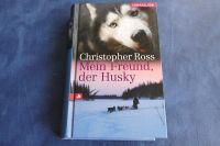 Mein Freund, der Husky - Christopher Ross Ueberreuter gebunden Baden-Württemberg - Binzen Vorschau