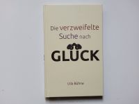 Die verzweifelte Suche nach Glück -- Ulla Bühne --- NEU UNGELESEN Niedersachsen - Langwedel Vorschau