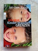 Jan-Uwe Rogge: Das neue Kinder brauchen Grenzen *** wie NEU *** Niedersachsen - Nienburg (Weser) Vorschau