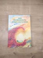 Die Hebammensprechstunde. Ingeborg Stachlmann. Baden-Württemberg - Freiburg im Breisgau Vorschau