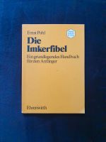 Ernst Pohl Die Imkerfibel Ein grundlegendes Handbuch Bienen Hessen - Wehrheim Vorschau