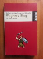 Wagners Ring, Meisterwerke kurz und bündig, Robert Maschka Bayern - Rott Vorschau