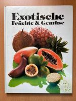 Kochbuch exotische Früchte und Gemüse Bayern - Teunz Vorschau