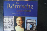 DAS RÖMISCHE IMPERIUM Aufstieg und Fall einer Weltmacht Literatur Baden-Württemberg - Sasbach Vorschau