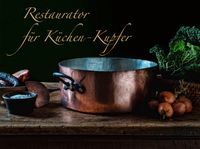 Restaurator für Küchen-Kupfer, Kupfer Topf Pfanne Bräter antik Düsseldorf - Stadtmitte Vorschau