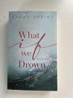 Roman: What if we drown von Sarah Sprinz Nordrhein-Westfalen - Unna Vorschau
