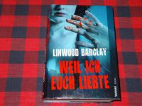 Weil ich euch liebte - Kriminalroman / Autor: Linwood Barclay Bayern - Eggenfelden Vorschau