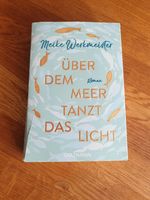 Über dem Meer tanzt das Licht, Meike Werkmeister, Roman Nordrhein-Westfalen - Bornheim Vorschau