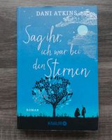 Roman Buch Sag ihr, ich war bei den Sternen Sachsen - Hartenstein Vorschau