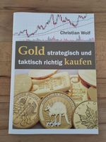 Gold strategisch und taktisch richtig kaufen Christian Wolf Baden-Württemberg - Lörrach Vorschau