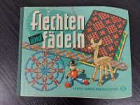 Flechten und Fädeln * DDR Rudolf Arnold Verlag Leipzig C I Dresden - Briesnitz Vorschau