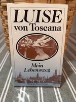 Luise von Toscana mein Lebensweg Baden-Württemberg - Leinfelden-Echterdingen Vorschau
