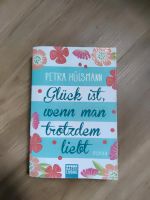 Buch Glück ist, wenn man trotzdem liebt Petra Hülsmann Nordrhein-Westfalen - Ahlen Vorschau