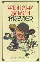 Wilhelm Busch Brevier Geschichtensammlung z.B. Max & Moritz etc. Nordrhein-Westfalen - Altenberge Vorschau