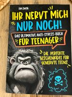 Ihr nervt mich nur noch / Ausmalbuch Teenies / Anti-Stress Buch Baden-Württemberg - Gottmadingen Vorschau