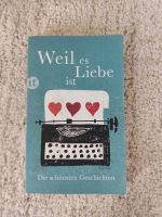 Weil es Liebe ist - Geschichten u.a Judith Hermann, D. Kehlmann Leipzig - Leipzig, Zentrum Vorschau