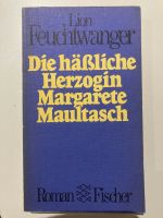 Die hässliche Herzogin Margarete Maultasch von Lion Feuchtwanger Hessen - Erlensee Vorschau