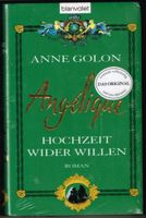 Angélique 02. Hochzeit wider Willen von Anne Golon (2008, Gebunde Bayern - Hof (Saale) Vorschau