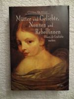 Mütter und Geliebte, Nonnen und Rebellinnen von Cettina Militello Hessen - Maintal Vorschau