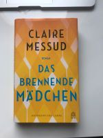 Claire Messud - Das brennende Mädchen Baden-Württemberg - Mannheim Vorschau