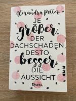 Frauenroman Alexandra Potter Je größer der Dachschaden München - Schwabing-West Vorschau