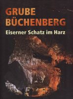 Buch Grube Büchenberg -eiserner Schatz im Harz Sachsen-Anhalt - Blankenburg (Harz) Vorschau