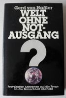 Welt ohne Notausgang; Gerd von Haßler; Provokative Antworten auf Rheinland-Pfalz - Neustadt an der Weinstraße Vorschau