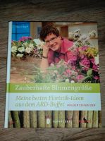 Zauberhafte Blumengrüße - Floristik - Ideen aus dem ARD Buffet Niedersachsen - Lutter am Barenberge Vorschau