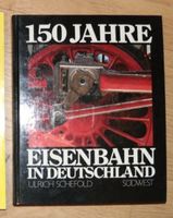 Bildband Hundertfünfzig Jahre Eisenbahn in Deutschland von 1985 Niedersachsen - Wedemark Vorschau