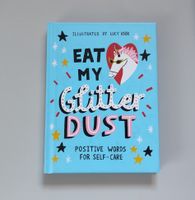 Eat my Glitter Dust (Graphical Book) - Lucy Kirk Baden-Württemberg - Rheinfelden (Baden) Vorschau