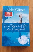 Ein Moment für die Ewigkeit  / Abbi Glines / Neu Baden-Württemberg - Leonberg Vorschau