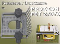 Federbrett Druckkamm für Proxxon FET 27070 Tischkreissäge Schleswig-Holstein - Munkbrarup Vorschau