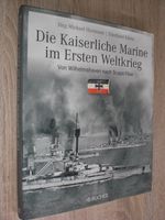 Die kaiserliche Marine im Ersten Weltkrieg. Von Wilhelmshaven... Niedersachsen - Schortens Vorschau