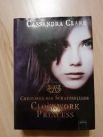 Clockwork Princess Cassandra Clare Chroniken Schattenjäger Bd. 3 Nordrhein-Westfalen - Stolberg (Rhld) Vorschau