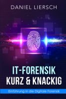 IT-Forensik kurz & knackig: Einführung in die Digitale Forensik Nordrhein-Westfalen - Jülich Vorschau