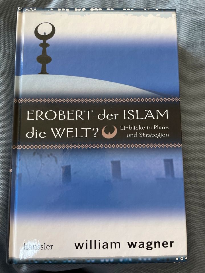 Erobert der Islam die Welt? - William Wagner in Burbach