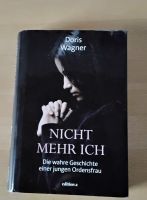 Nicht mehr ich Doris Wagner  Nonnenmissbrauch Deggendorf - Seebach Vorschau