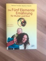 Buch die fünf Elemente Ernährung für Mutter und Kind Baden-Württemberg - Neuhausen Vorschau