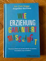 Rogge, Bartram: wie Erziehung garantiert misslingt Berlin - Schöneberg Vorschau